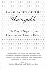 Languages of the Unsayable: The Play of Negativity in Literature and Literary Theory (Paperback)