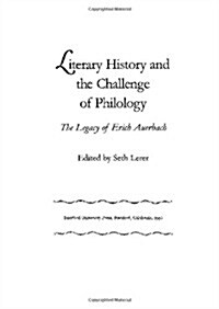 Literary History and the Challenge of Philology: The Legacy of Erich Auerbach (Hardcover)