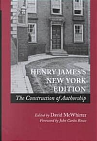 Henry James?(Tm)S New York Edition: The Construction of Authorship (Hardcover)