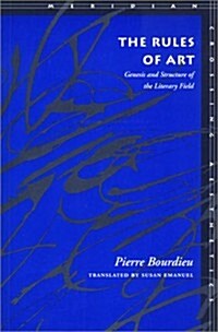 The Rules of Art: Genesis and Structure of the Literary Field (Hardcover)