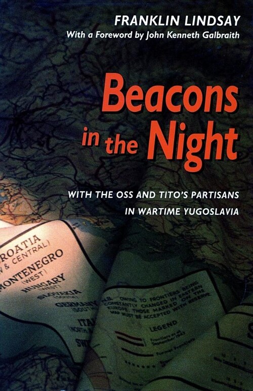 Beacons in the Night: With the OSS and Tito?(Tm)S Partisans in Wartime Yugoslavia (Paperback)