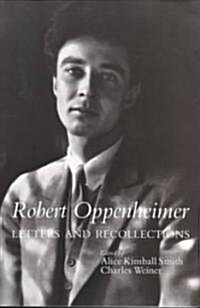 Robert Oppenheimer: Letters and Recollections (Paperback)