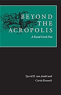 Beyond the Acropolis: A Rural Greek Past (Paperback)