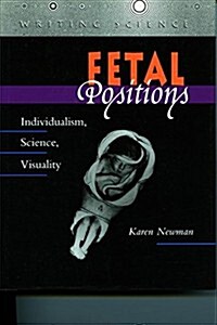Fetal Positions: Individualism, Science, Visuality (Paperback)