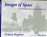 Images of Space: St. Petersburg in the Visual and Verbal Arts (Hardcover)