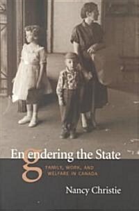 Engendering the State: Family, Work, and Welfare in Canada (Paperback)