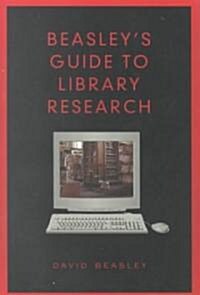 Beasleys Guide to Library Research (Paperback)