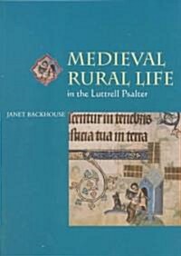 Medieval Rural Life in the Luttrell Psalter (Paperback)