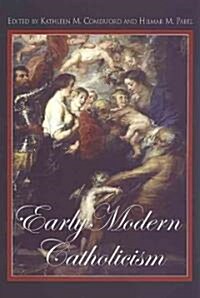 Early Modern Catholicism: Essays in Honour of John W. OMalley, S.J. (Paperback)