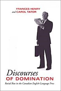 Discourses of Domination: Racial Bias in the Canadian English-Language Press (Paperback)