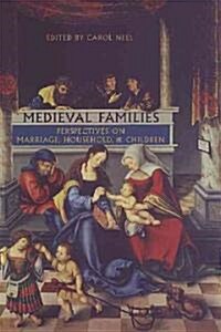 Medieval Families: Perspectives on Marriage, Household, and Children (Paperback, 2)