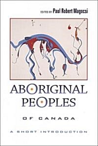 Aboriginal Peoples of Canada: A Short Introduction (Paperback)