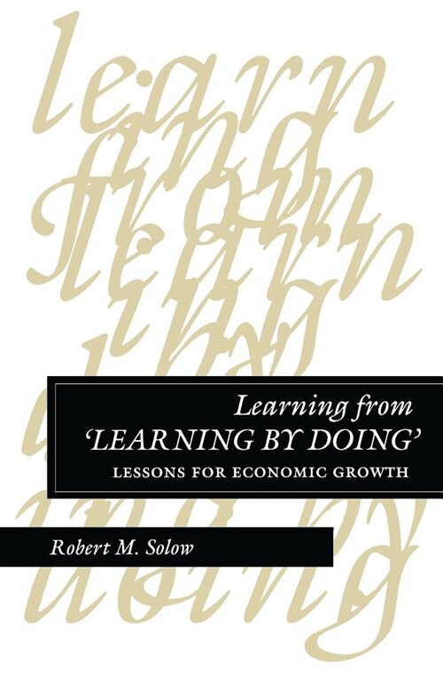 Learning from learning by Doing: Lessons for Economic Growth (Hardcover)
