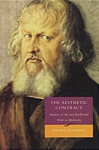 The Aesthetic Contract: Statutes of Art and Intellectual Work in Modernity (Paperback)