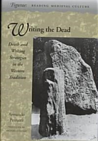 Writing the Dead: Death and Writing Strategies in the Western Tradition (Hardcover)