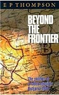 Beyond the Frontier: The Politics of a Failed Mission: Bulgaria 1944 (Paperback)