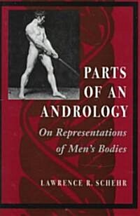 Parts of an Andrology: On Representations of Mens Bodies (Hardcover)
