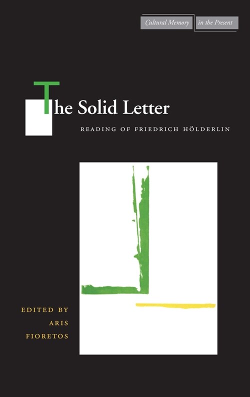 The Solid Letter: Readings of Friedrich H?derlin (Hardcover)