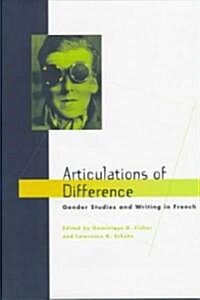Articulations of Difference: Gender Studies and Writing in French (Hardcover)
