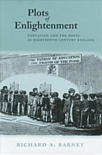 Plots of Enlightenment: Education and the Novel in Eighteenth-Century England (Hardcover)