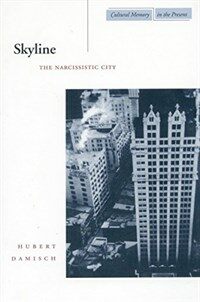 Skyline : the narcissistic city