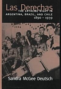 Las Derechas: The Extreme Right in Argentina, Brazil, and Chile, 1890-1939 (Hardcover)