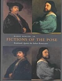 Fictions of the Pose: Rembrandt Against the Italian Renaissance (Hardcover)