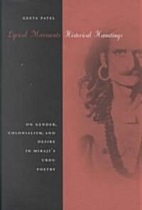 Lyrical Movements, Historical Hauntings: On Gender, Colonialism, and Desire in Mirajis Urdu Poetry (Hardcover)