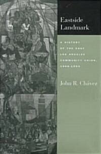 Eastside Landmark: A History of the East Los Angeles Community Union, 1968-1993 (Hardcover)