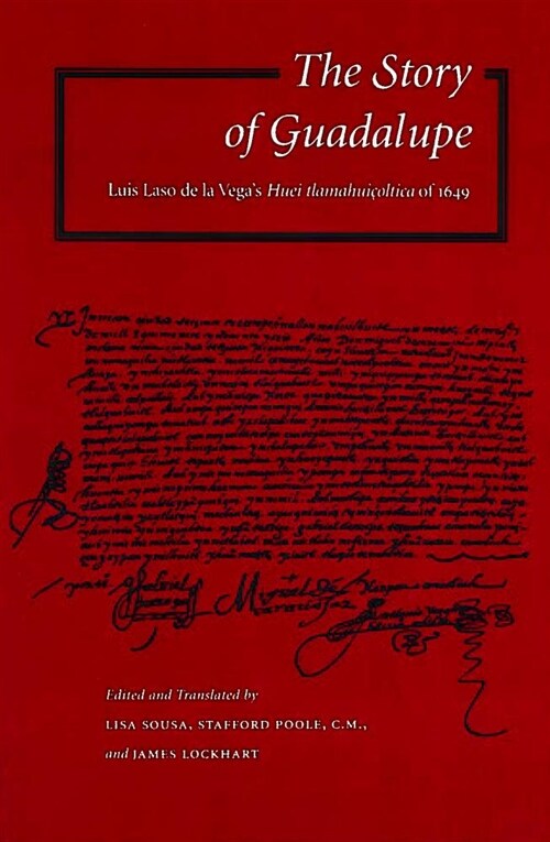 The Story of Guadalupe: Luis Laso de la Vegas Huei Tlamahui?ltica of 1649 (Hardcover)