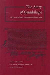 The Story of Guadalupe: Luis Laso de la Vegas Huei Tlamahui?ltica of 1649 (Paperback)