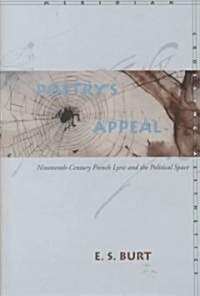 Poetry?(Tm)S Appeal: Nineteenth-Century French Lyric and the Political Space (Hardcover)