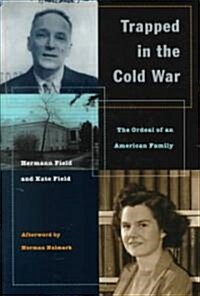 Trapped in the Cold War: The Ordeal of an American Family (Hardcover)