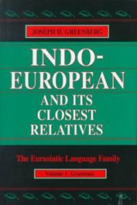 Indo-European and its closest relatives: the Eurasiatic language family