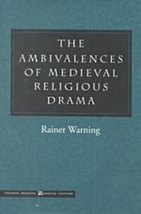 The Ambivalences of Medieval Religious Drama (Hardcover)