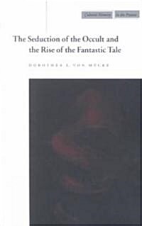 The Seduction of the Occult and the Rise of the Fantastic Tale (Paperback)