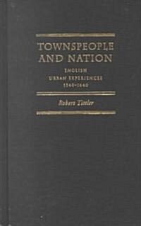 Townspeople and Nation: English Urban Experiences, c. 1540-1640 (Hardcover)