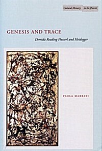 Genesis and Trace: Derrida Reading Husserl and Heidegger (Hardcover)