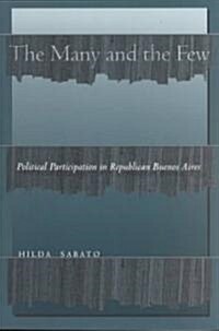 The Many and the Few: Political Participation in Republican Buenos Aires (Paperback)