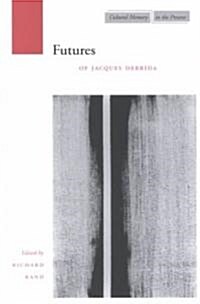 Futures: Of Jacques Derrida (Paperback)