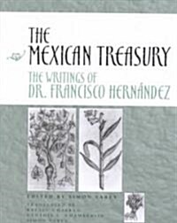 The Mexican Treasury: The Writings of Dr. Francisco Hern?dez (Hardcover)