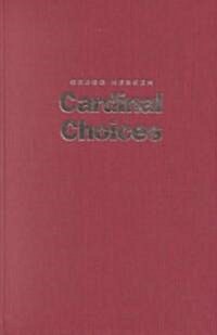 Cardinal Choices: Presidential Science Advising from the Atomic Bomb to SDI. Revised and Expanded Edition (Hardcover)
