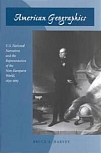 American Geographics: U.S. National Narratives and the Representation of the Non-European World, 1830-1865 (Paperback)