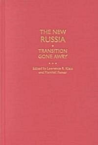 The New Russia: Transition Gone Awry (Hardcover)