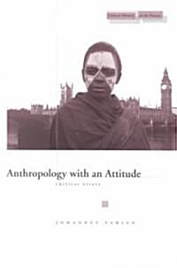 Anthropology with an Attitude: Critical Essays (Paperback)