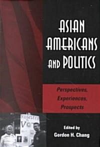 Asian Americans and Politics: Perspectives, Experiences, Prospects (Paperback)