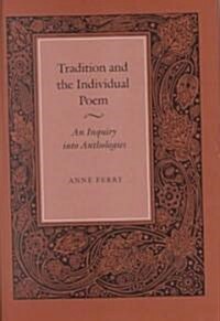 Tradition and the Individual Poem: An Inquiry Into Anthologies (Hardcover)
