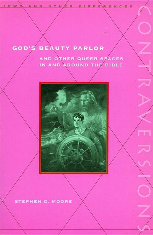 Gods Beauty Parlor: And Other Queer Spaces in and Around the Bible (Hardcover)