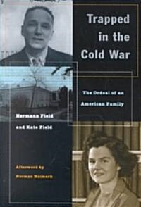 Trapped in the Cold War: The Ordeal of an American Family (Paperback)