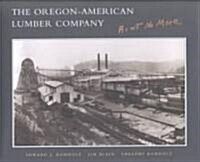 The Oregon-American Lumber Company: Aint No More (Hardcover)